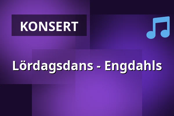 Lördagsdans - Engdahls — Ersboda Folketshus, Umeå