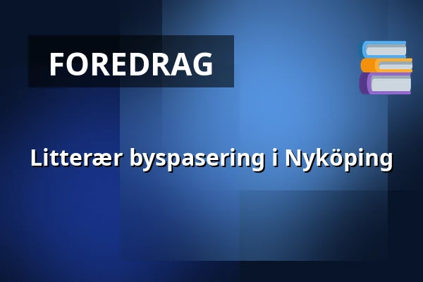 Litterær byspasering i Nyköping — Sörmlands län, Nyköping