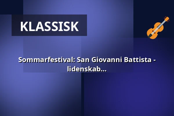 Sommarfestival: San Giovanni Battista - barokkens store musikdrama om makt, lidenskab og forræder — Drottningholms Slottsteater, Drottningholm