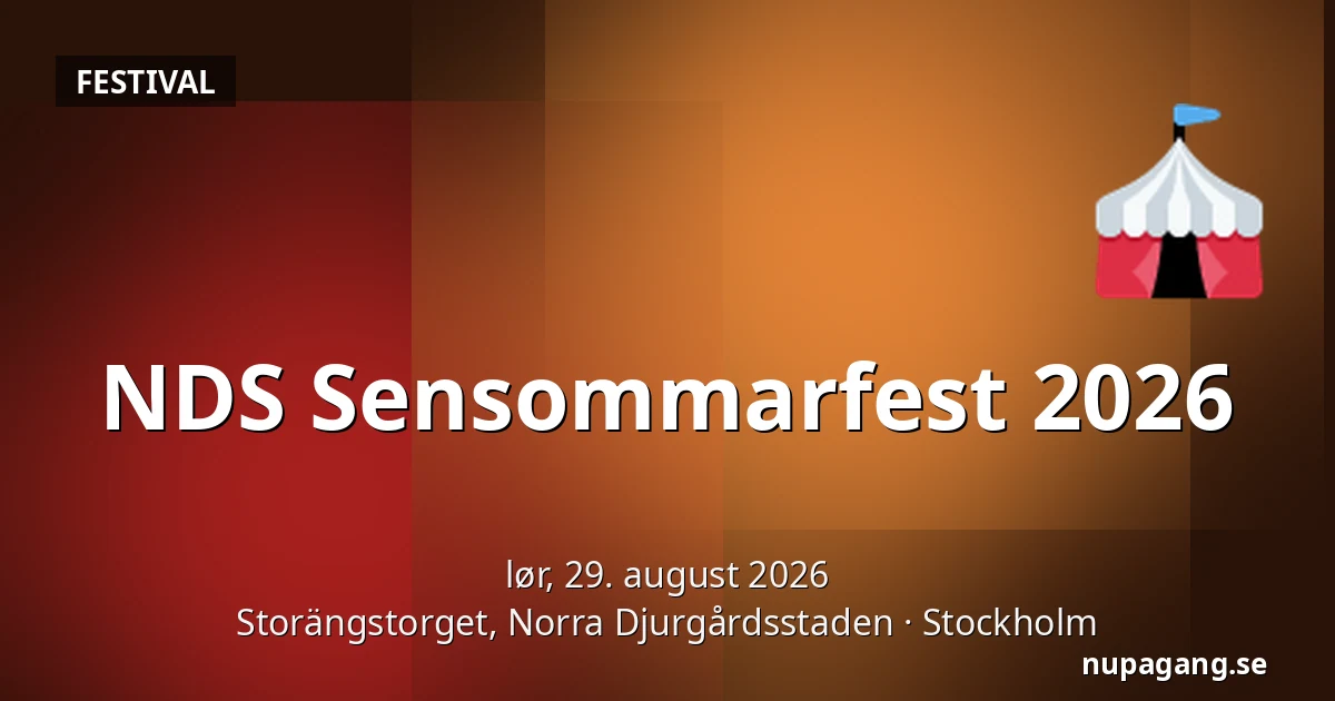 NDS Sensommarfest 2026 — Storängstorget, Norra Djurgårdsstaden, Stockholm