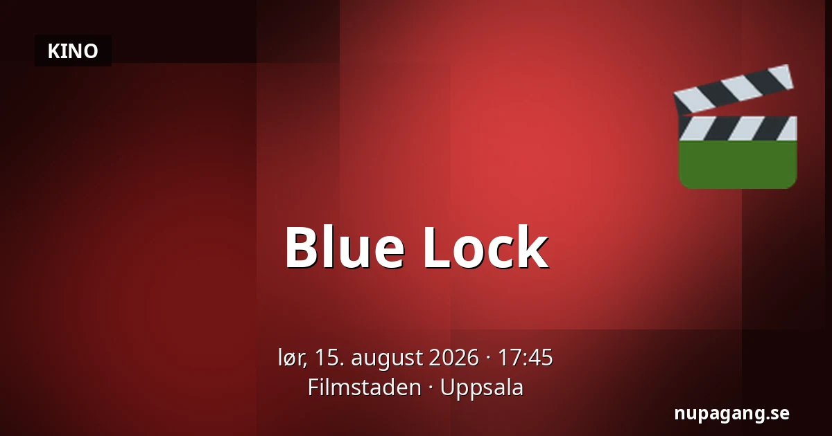 Blue Lock — Filmstaden, Uppsala