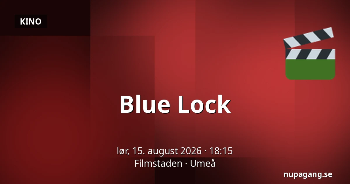 Blue Lock — Filmstaden, Umeå