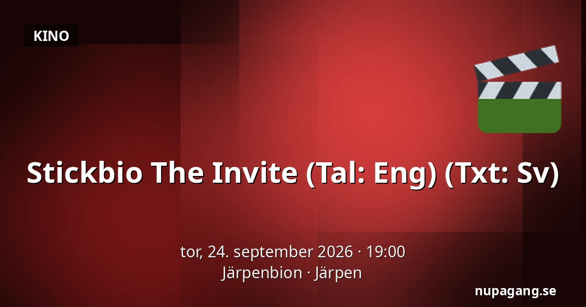 Stickbio The Invite (Tal: Eng) (Txt: Sv) — Järpenbion, Järpen