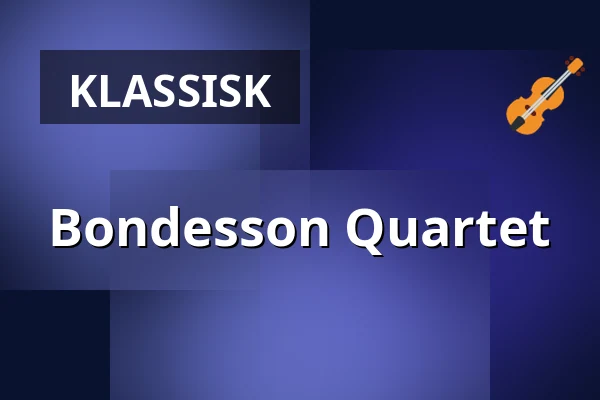 Bondesson Quartet — Teatern i Hjorthagens Kulturhus, Stockholm