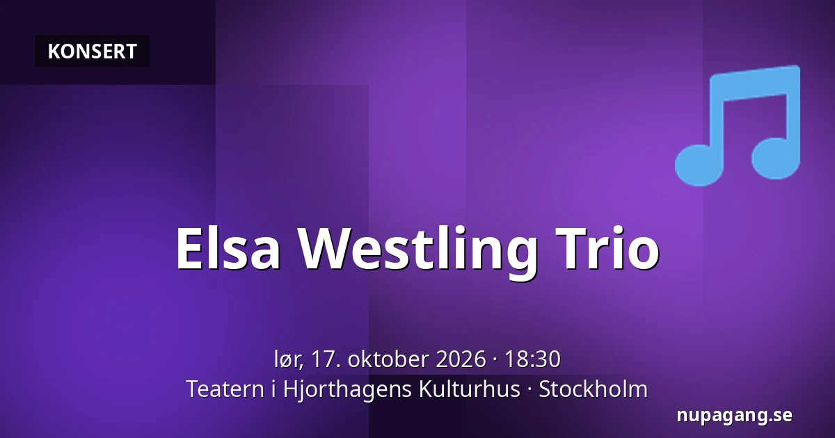 Elsa Westling Trio — Teatern i Hjorthagens Kulturhus, Stockholm