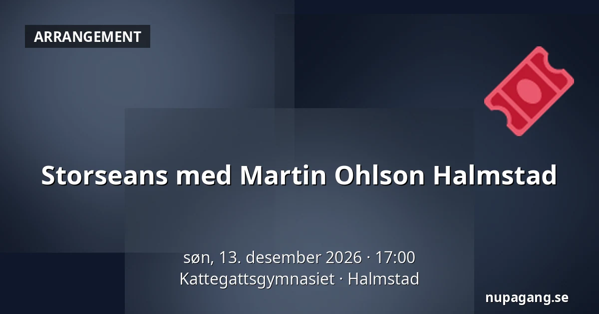 Storseans med Martin Ohlson Halmstad — Kattegattsgymnasiet, Halmstad