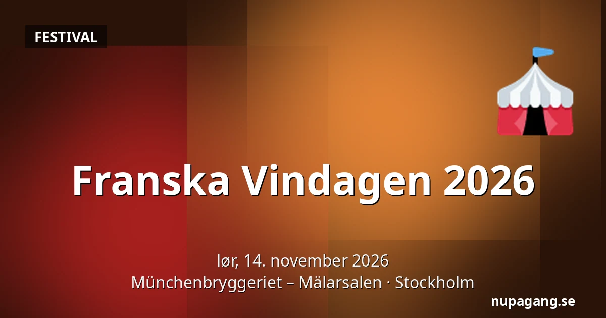 Franska Vindagen 2026 — Münchenbryggeriet – Mälarsalen, Stockholm