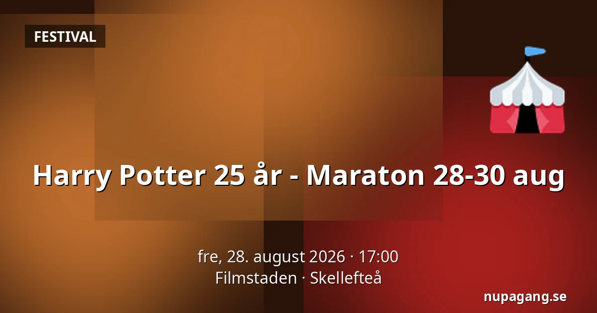 Harry Potter 25 år - Maraton 28-30 aug — Filmstaden, Skellefteå