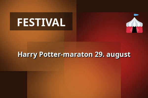 Harry Potter-maraton 29. august — Filmstaden, Karlstad