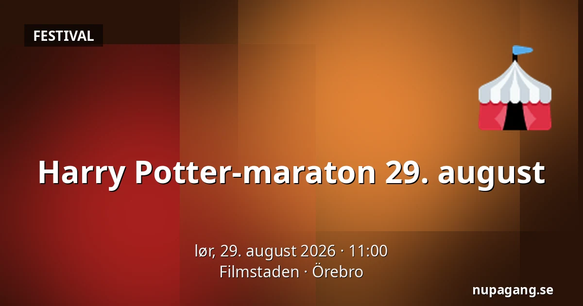 Harry Potter-maraton 29. august — Filmstaden, Örebro