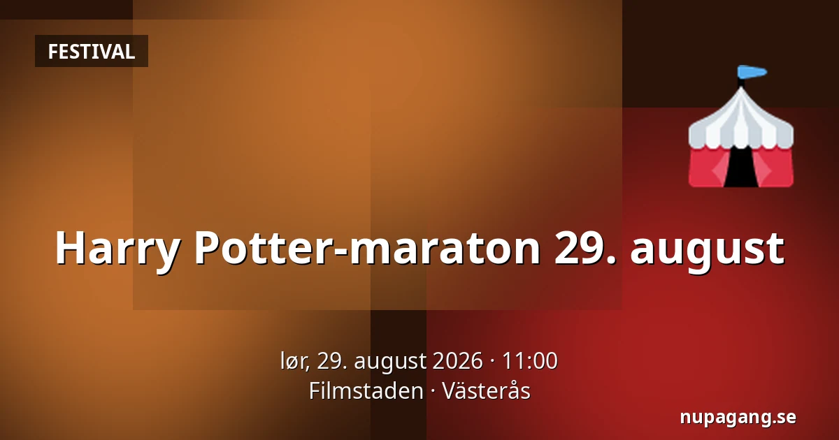 Harry Potter-maraton 29. august — Filmstaden, Västerås