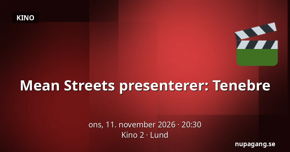 Mean Streets presenterer: Tenebre — Kino 2, Lund