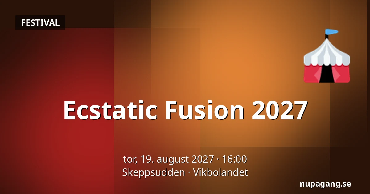 Ecstatic Fusion 2027 — Skeppsudden, Vikbolandet