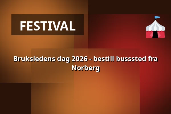 Bruksledens dag 2026 - bestill busssted fra Norberg — Buss 2 - Norberg-Avesta, Norberg