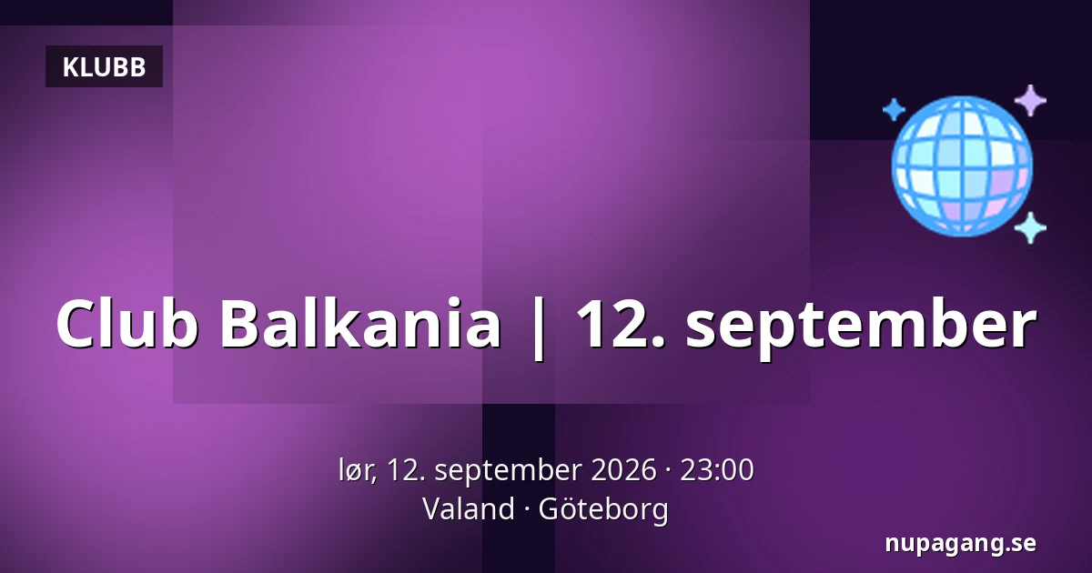 Club Balkania | 12. september — Valand, Göteborg