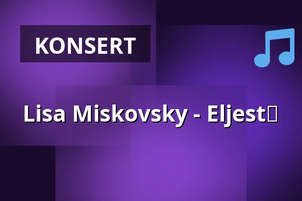 Lisa Miskovsky - Eljest❤️ — Mobergs, Norrtälje