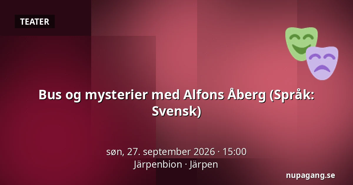 Bus og mysterier med Alfons Åberg (Språk: Svensk) — Järpenbion, Järpen