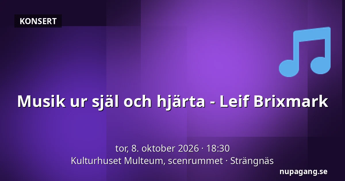 Musik ur själ och hjärta - Leif Brixmark — Kulturhuset Multeum, scenrummet, Strängnäs