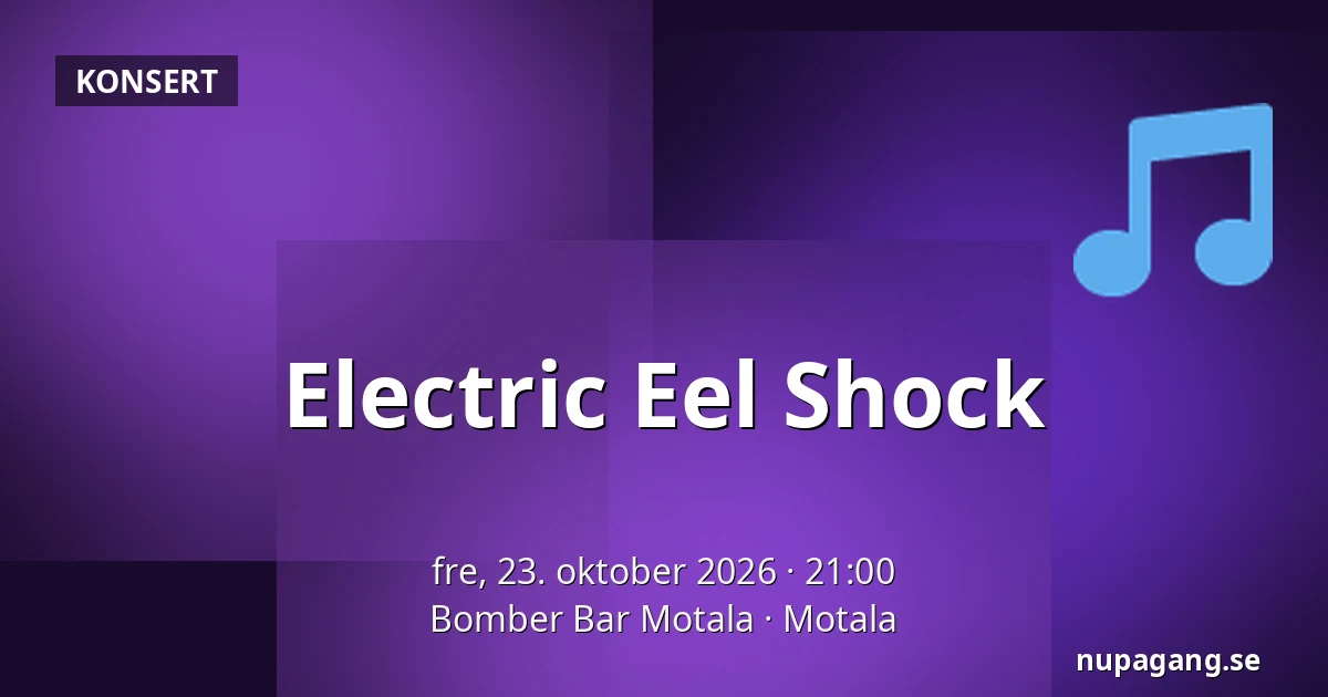 Electric Eel Shock — Bomber Bar Motala, Motala