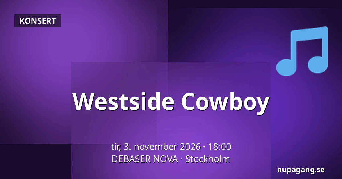 Westside Cowboy — DEBASER NOVA, Stockholm