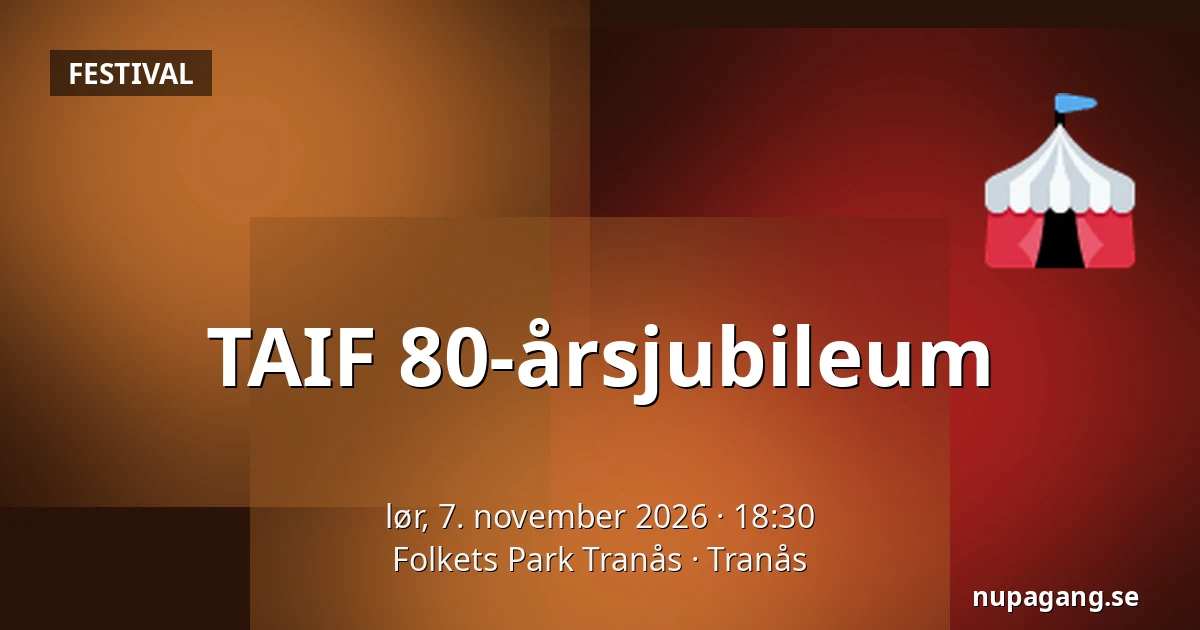 TAIF 80-årsjubileum — Folkets Park Tranås, Tranås