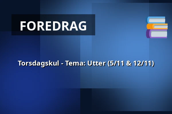 Torsdagskul - Tema: Utter (5/11 & 12/11) — Biotopia, Uppsala