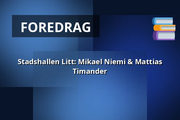 Stadshallen Litt: Mikael Niemi & Mattias Timander — Amfi i Stadshallen, Lund