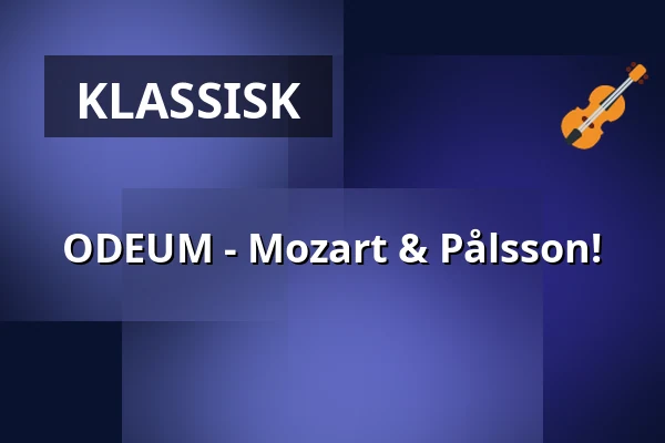 ODEUM - Mozart & Pålsson! — Science Village Hall, Lund