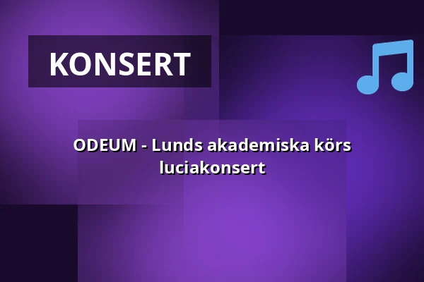 ODEUM - Lunds akademiska körs luciakonsert — Science Village Hall, Lund