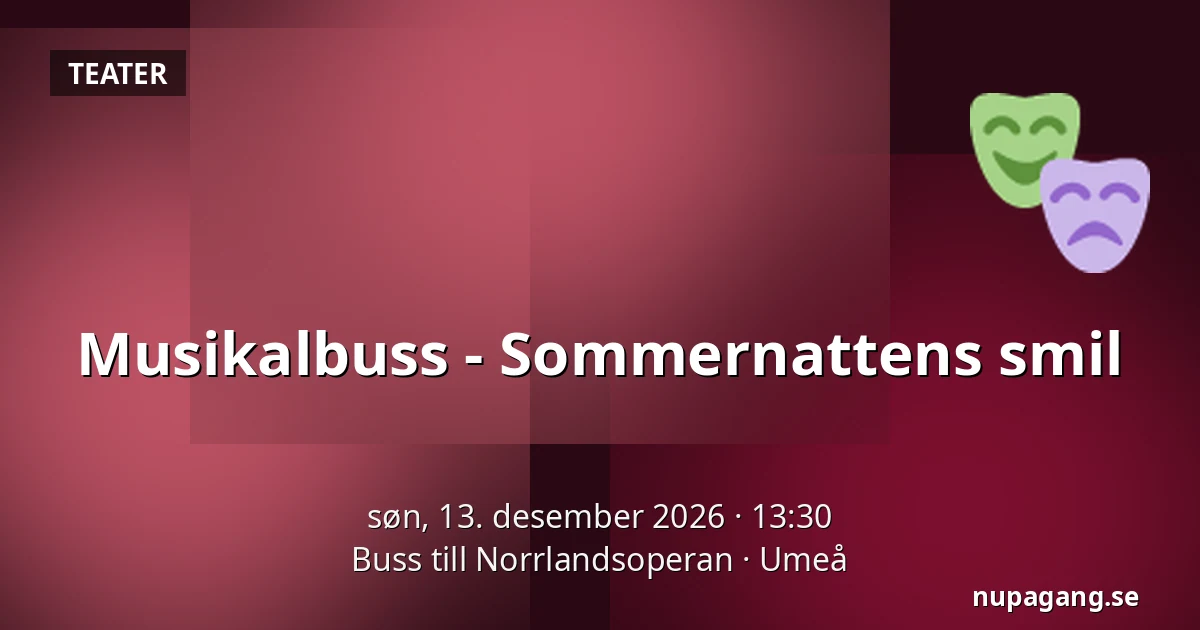 Musikalbuss - Sommernattens smil — Buss till Norrlandsoperan, Umeå
