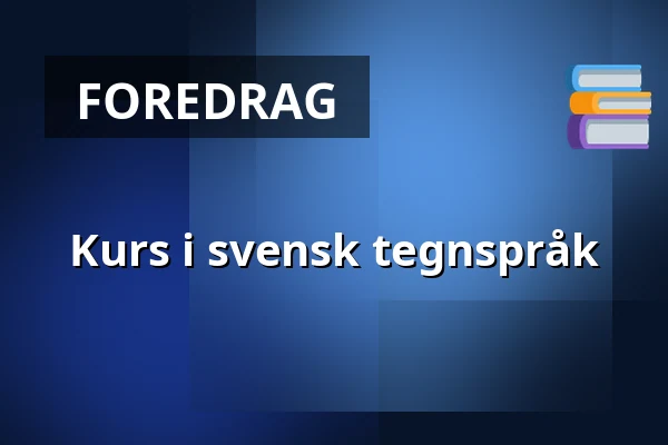 Kurs i svensk tegnspråk — Dövas Hus, Stockholm