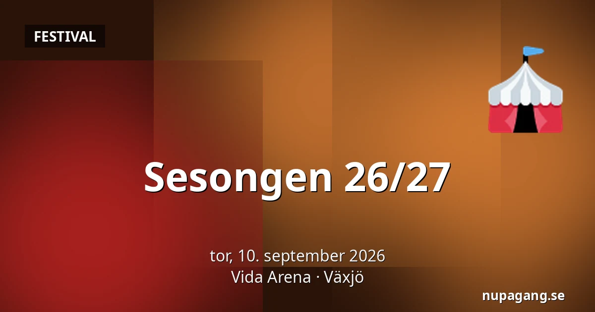 Sesongen 26/27 — Vida Arena, Växjö