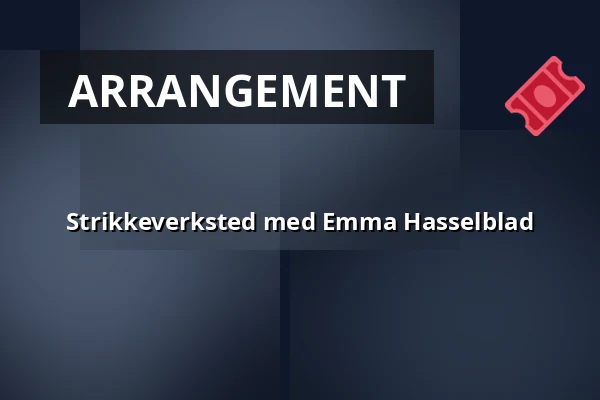 Strikkeverksted med Emma Hasselblad — Sergels torg, Stockholm