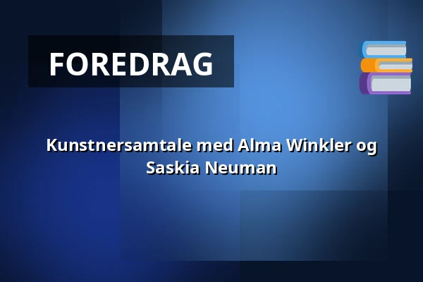 Kunstnersamtale med Alma Winkler og Saskia Neuman — Judiska museet, Stockholm