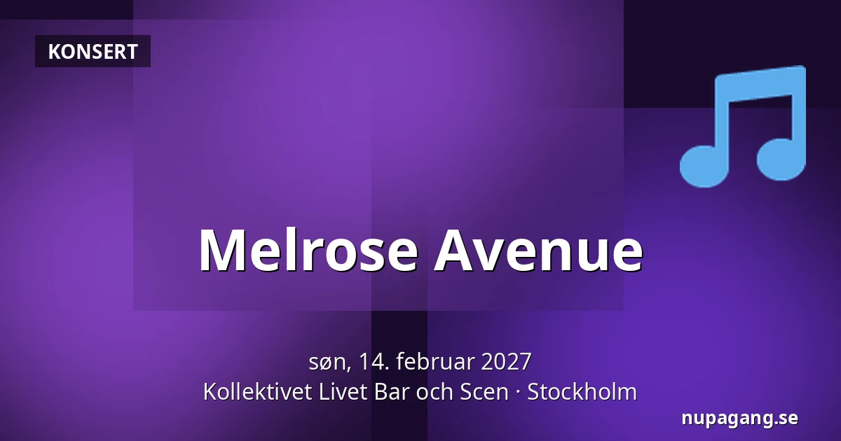 Melrose Avenue — Kollektivet Livet Bar och Scen, Stockholm