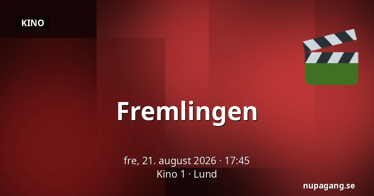 Fremlingen — Kino 1, Lund