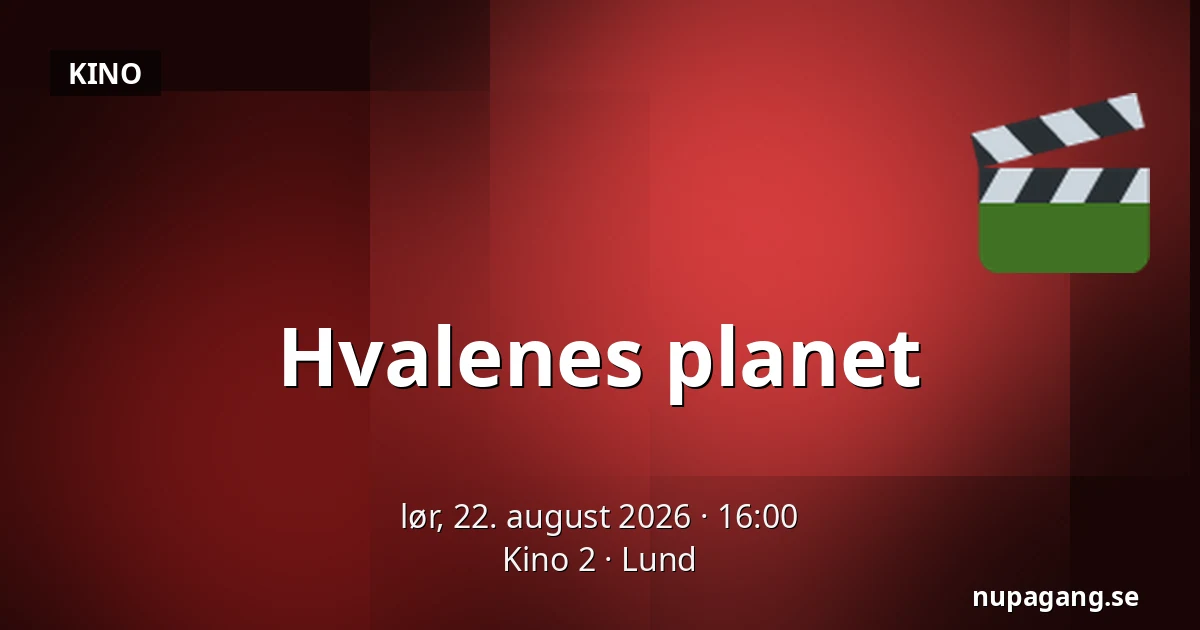 Hvalenes planet — Kino 2, Lund
