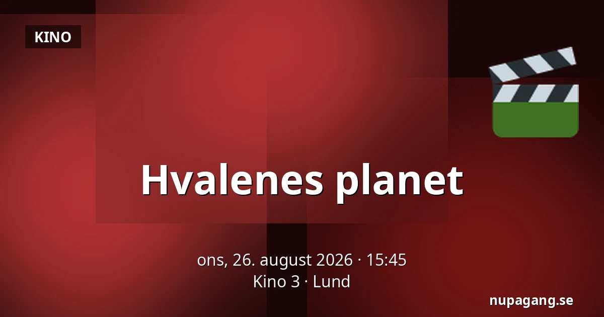 Hvalenes planet — Kino 3, Lund