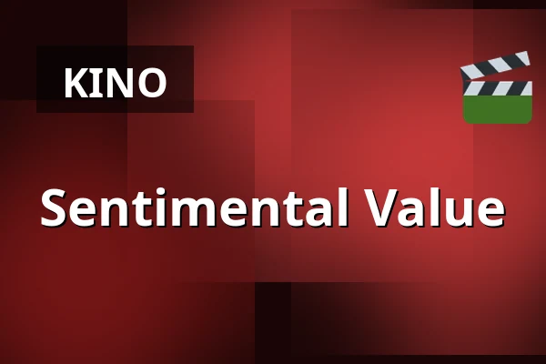Sentimental Value — Kino 3, Lund
