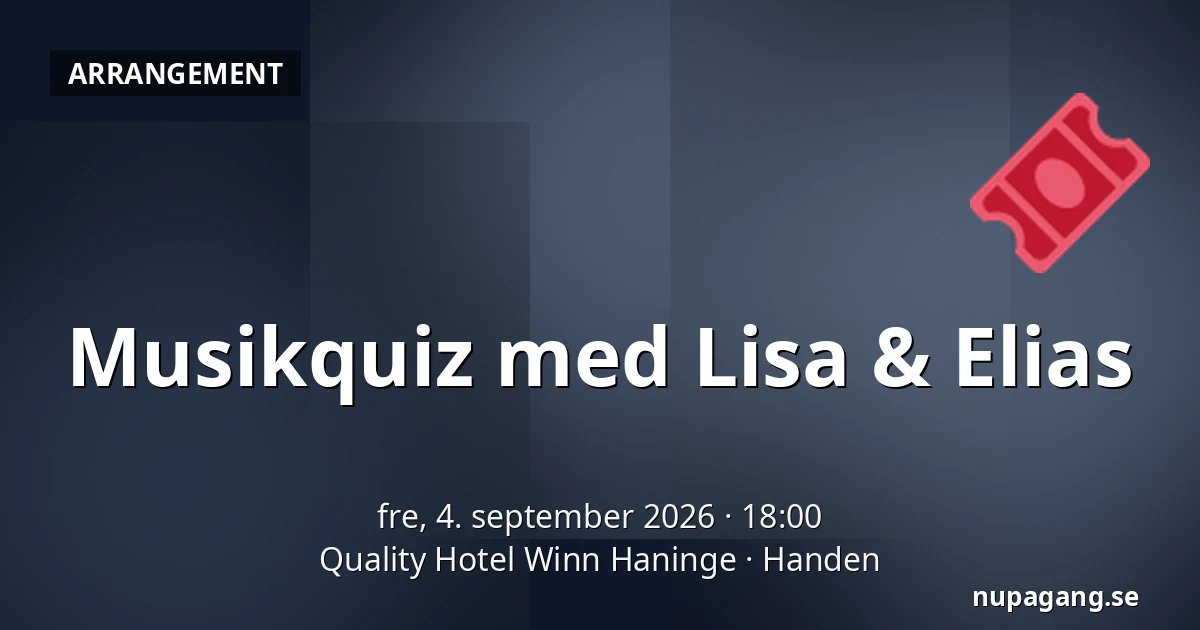 Musikquiz med Lisa & Elias — Quality Hotel Winn Haninge, Handen
