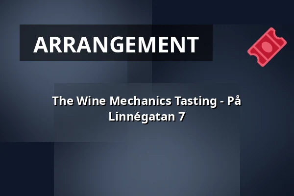 The Wine Mechanics Tasting - På Linnégatan 7 — Wine Mechanics, Göteborg