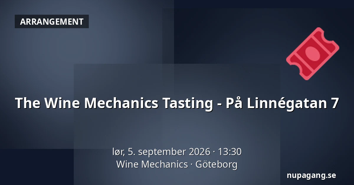 The Wine Mechanics Tasting - På Linnégatan 7 — Wine Mechanics, Göteborg
