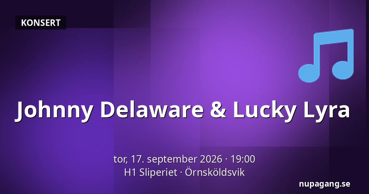 Johnny Delaware & Lucky Lyra — H1 Sliperiet, Örnsköldsvik