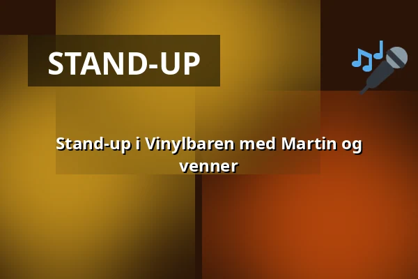 Stand-up i Vinylbaren med Martin og venner — The Tivoli - Vinylbaren, Helsingborg