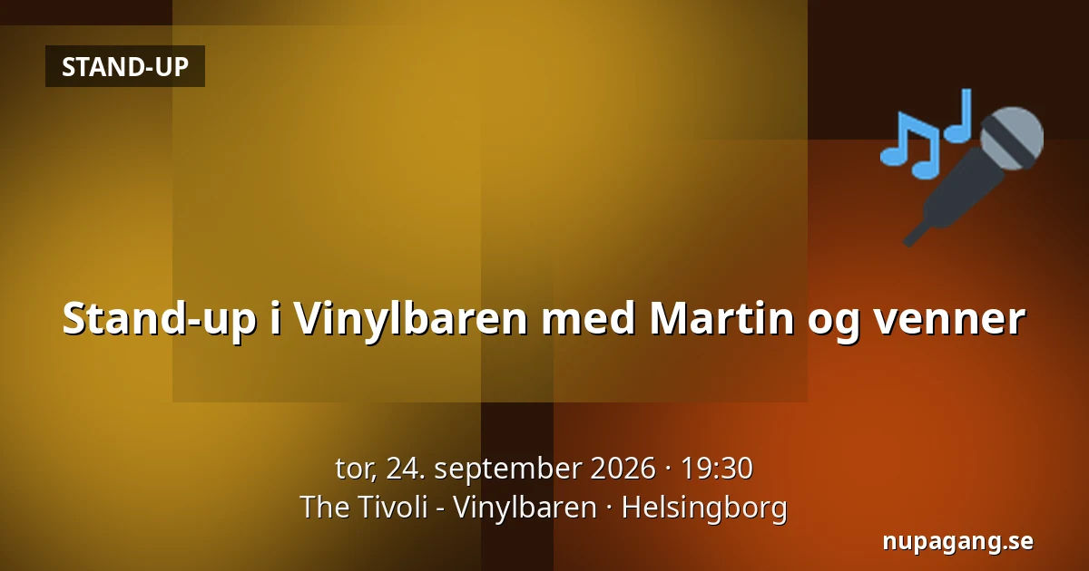 Stand-up i Vinylbaren med Martin og venner — The Tivoli - Vinylbaren, Helsingborg