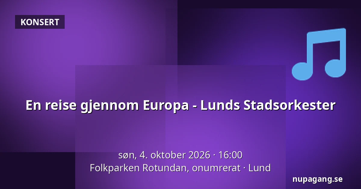 En reise gjennom Europa - Lunds Stadsorkester — Folkparken Rotundan, onumrerat, Lund
