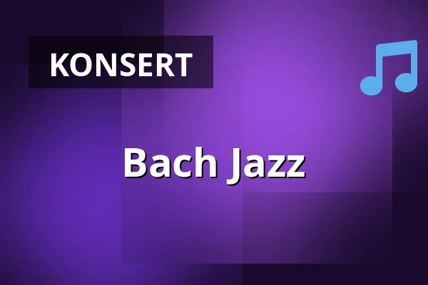 Bach Jazz — Dynamo, Norrköping