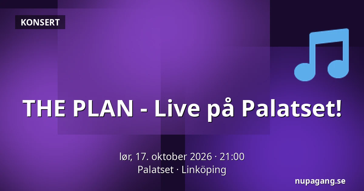THE PLAN - Live på Palatset! — Palatset, Linköping
