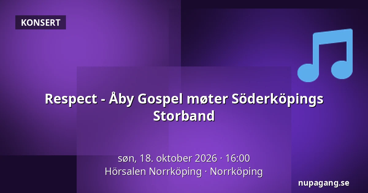Respect - Åby Gospel møter Söderköpings Storband — Hörsalen Norrköping, Norrköping