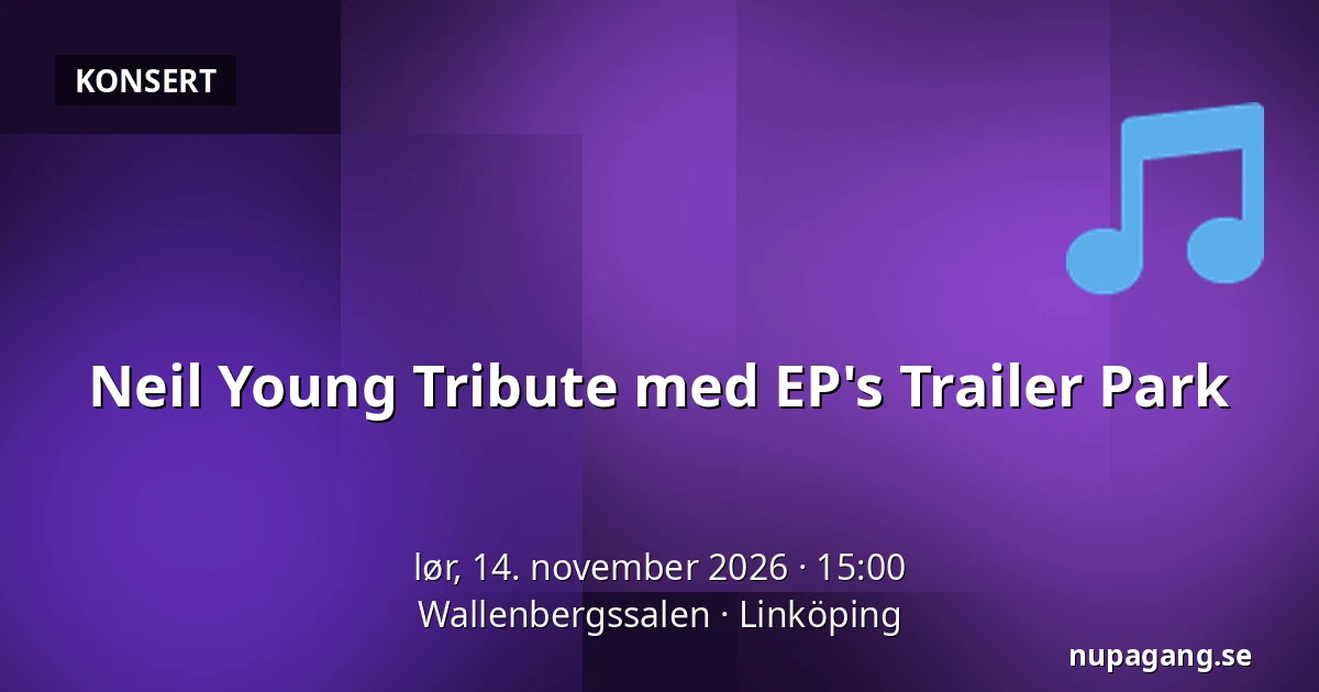 Neil Young Tribute med EP's Trailer Park — Wallenbergssalen, Linköping